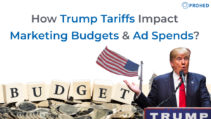 Read more about the article How Trump Tariffs Impact Marketing Budgets & Ad Spends?